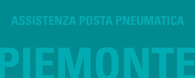 Assistenza posta pneumatica in Piemonte